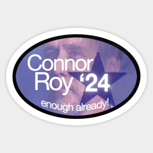 connor roy '24 (enough already!) Sticker